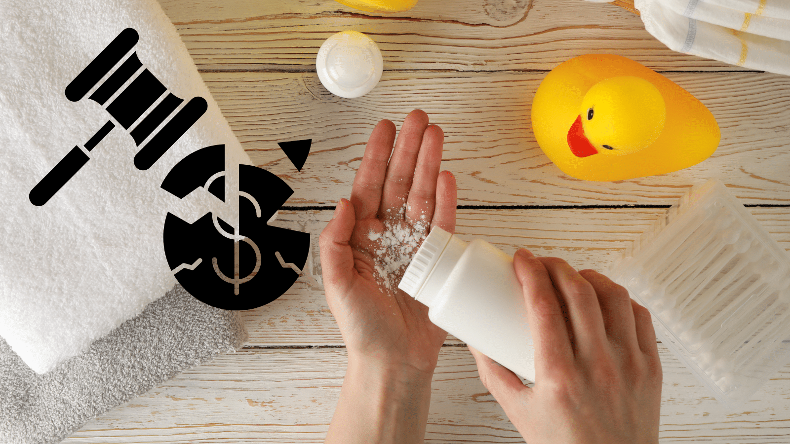 Hands sprinkle talcum powder over a wooden surface surrounded by a towel, rubber duck, and cotton swabs. A graphic of a gavel and a broken dollar sign overlays the , suggesting legal or financial issues.